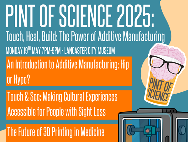 Poster with same info as this page alongside the Pint of science logo and a graphic of a 3D printer.